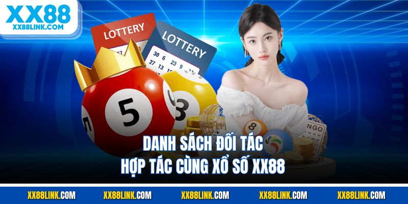 Danh sách đối tác hợp tác cùng xổ số XX88