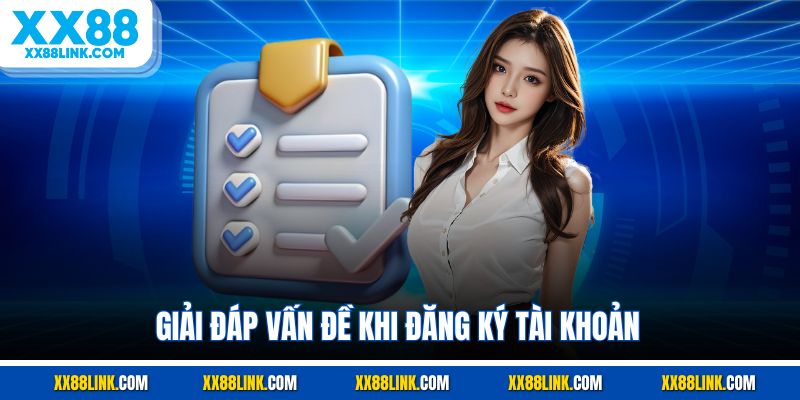 Giải đáp vấn đề khi đăng ký tài khoản