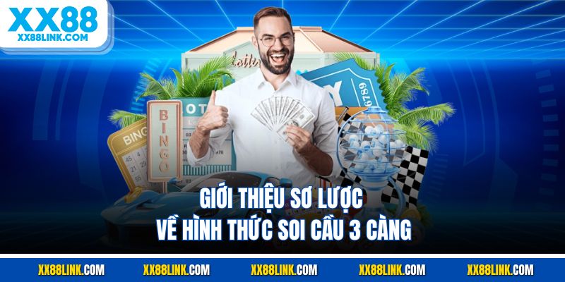 Giới thiệu sơ lược về hình thức soi cầu 3 càng