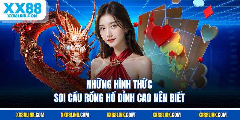 Những hình thức soi cầu rồng hổ đỉnh cao nên biết