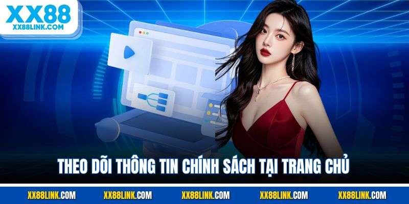 Theo dõi thông tin chính sách tại trang chủ