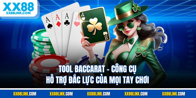 Tool Baccarat - Công Cụ Hỗ Trợ Đắc Lực Của Mọi Tay Chơi